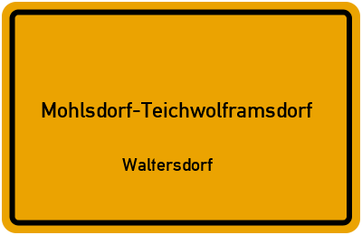 Ortsschild Mohlsdorf-Teichwolframsdorf Waltersdorf