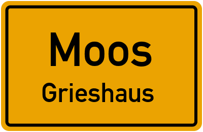 Ortsschild Moos Grieshaus