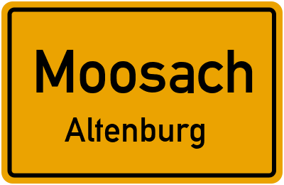 Ortsschild Moosach Altenburg
