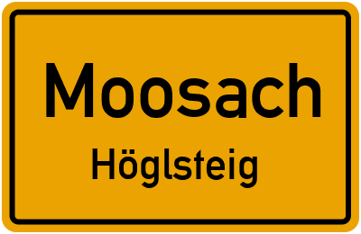 Ortsschild Moosach Höglsteig