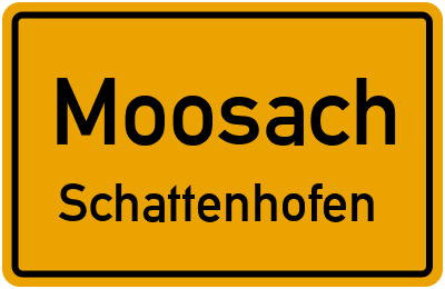 Ortsschild Moosach Schattenhofen