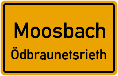 Ortsschild Moosbach Ödbraunetsrieth
