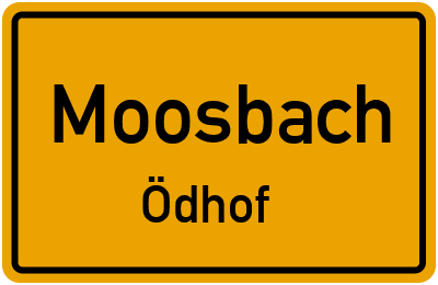 Ortsschild Moosbach Ödhof