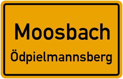 Ortsschild Moosbach Ödpielmannsberg