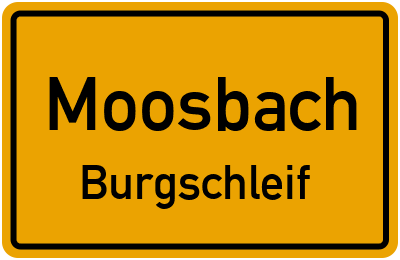 Ortsschild Moosbach Burgschleif