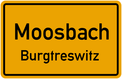 Ortsschild Moosbach Burgtreswitz