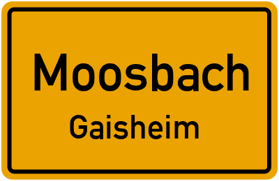 Ortsschild Moosbach Gaisheim