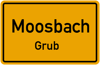 Ortsschild Moosbach Grub