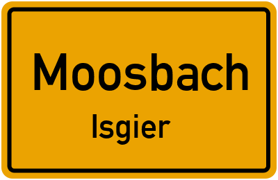 Ortsschild Moosbach Isgier