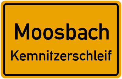 Ortsschild Moosbach Kemnitzerschleif