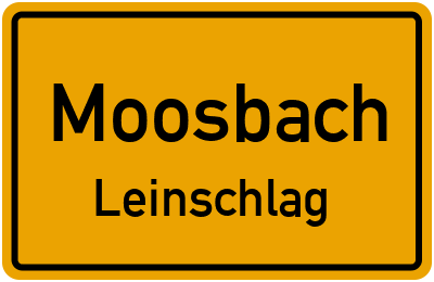 Ortsschild Moosbach Leinschlag