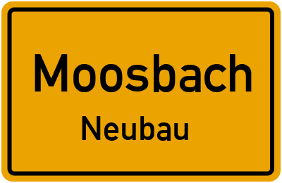 Ortsschild Moosbach Neubau