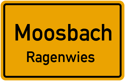 Ortsschild Moosbach Ragenwies