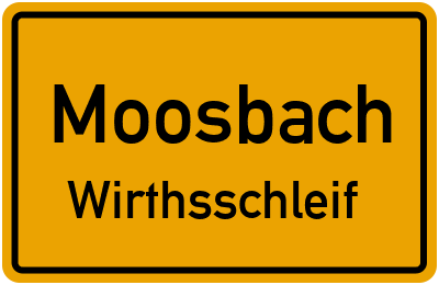 Ortsschild Moosbach Wirthsschleif