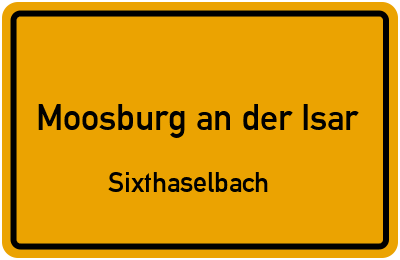 Straßenverzeichnis Moosburg an der Isar Sixthaselbach