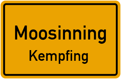 Ortsschild Moosinning Kempfing