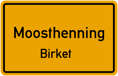 Straßenverzeichnis Moosthenning Birket