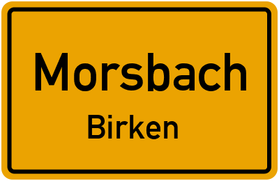 Ortsschild Morsbach Birken