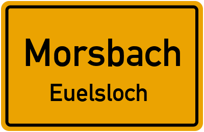 Ortsschild Morsbach Euelsloch