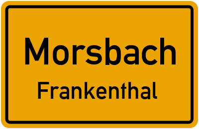 Ortsschild Morsbach Frankenthal