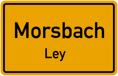 Ortsschild Morsbach Ley