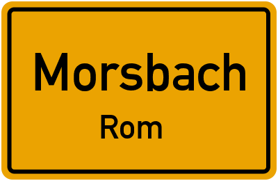 Ortsschild Morsbach Rom