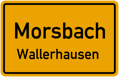 Ortsschild Morsbach Wallerhausen