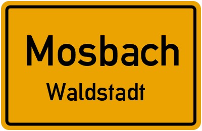 Ortsschild Mosbach Waldstadt