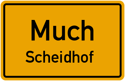 Ortsschild Much Scheidhof