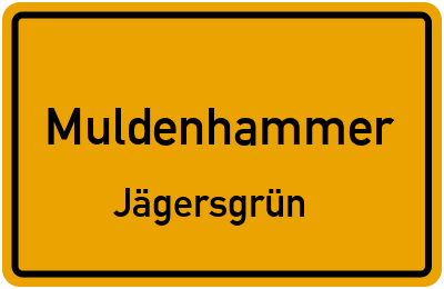 Ortsschild Muldenhammer Jägersgrün