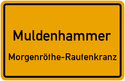 Ortsschild Muldenhammer Morgenröthe-Rautenkranz