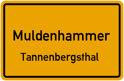 Ortsschild Muldenhammer Tannenbergsthal