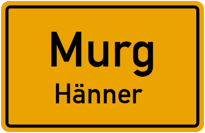 Ortsschild Murg Hänner