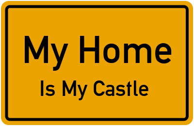 My Home Is My Castle