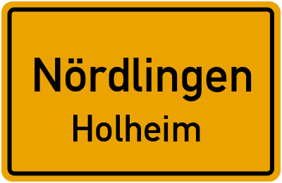 Ortsschild Nördlingen Holheim