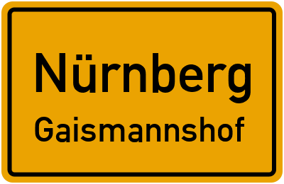 Ortsschild Nürnberg Gaismannshof