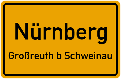 Ortsschild Nürnberg Großreuth b Schweinau