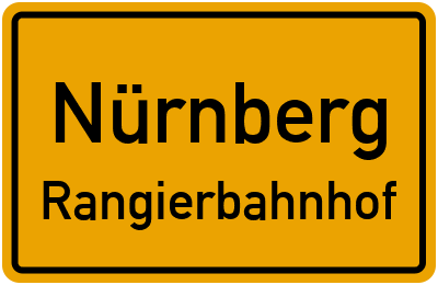 Ortsschild Nürnberg Rangierbahnhof