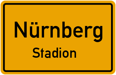 Ortsschild Nürnberg Stadion