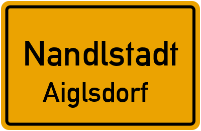 Ortsschild Nandlstadt Aiglsdorf