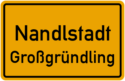 Ortsschild Nandlstadt Großgründling