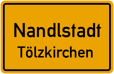 Ortsschild Nandlstadt Tölzkirchen