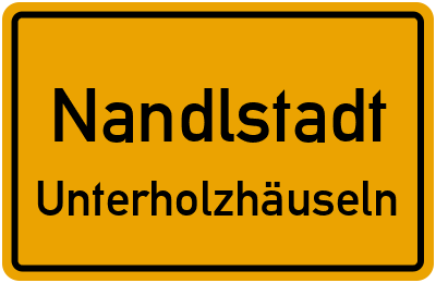 Ortsschild Nandlstadt Unterholzhäuseln