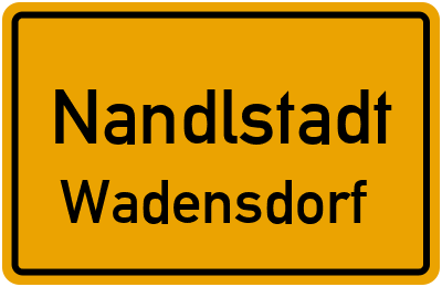 Ortsschild Nandlstadt Wadensdorf