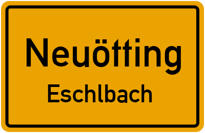 Ortsschild Neuötting Eschlbach