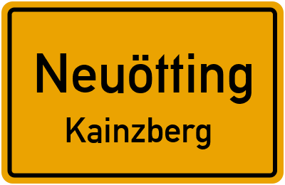 Ortsschild Neuötting Kainzberg
