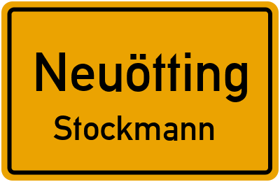 Ortsschild Neuötting Stockmann