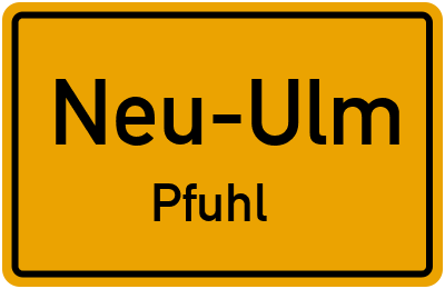 Ortsschild Neu-Ulm Pfuhl