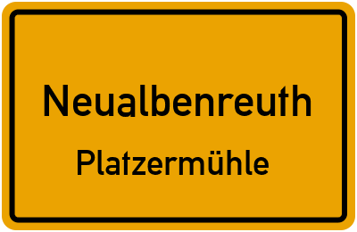 Ortsschild Neualbenreuth Platzermühle