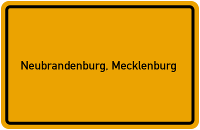 Ortsschild von Neubrandenburg, Mecklenburg in Mecklenburg-Vorpommern